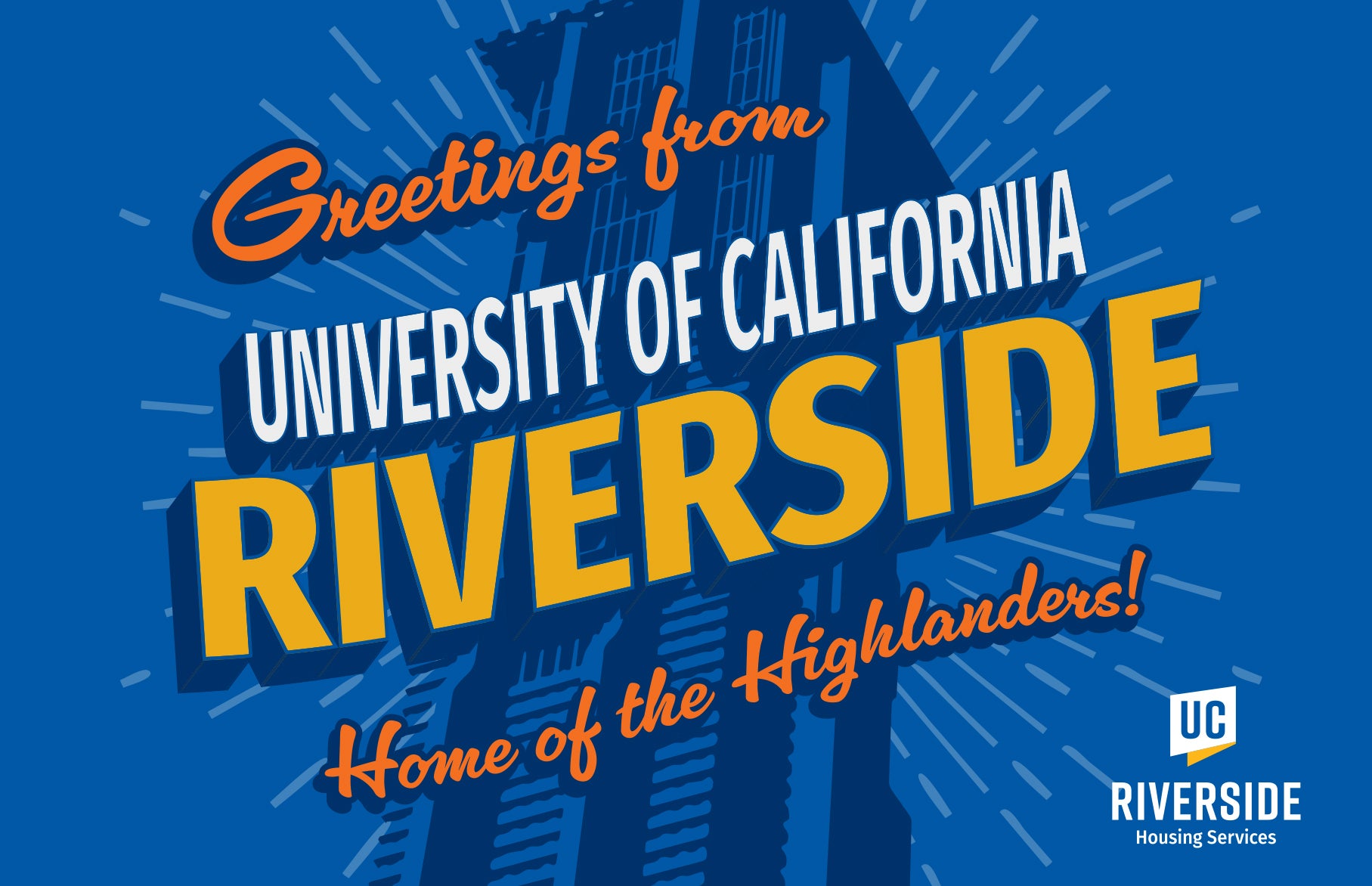 Greetings from University of California Riverside Home of the Highlanders
