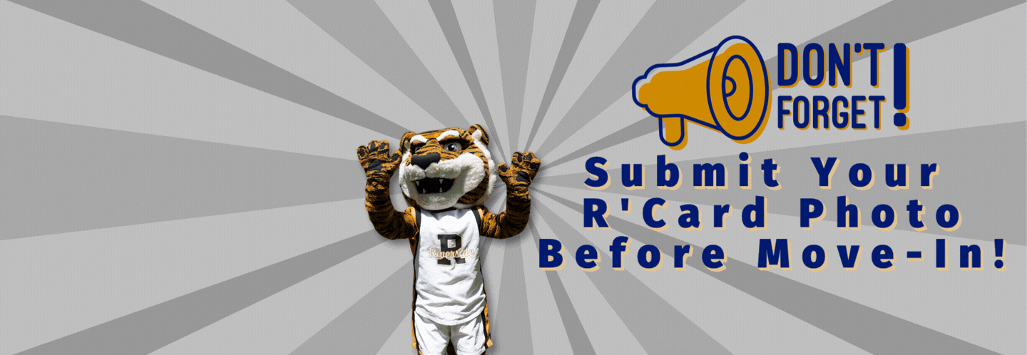 Bennie the Tiger with his arms up and the caption "Don't Forget: Submit Your R'Card Before Move-In."