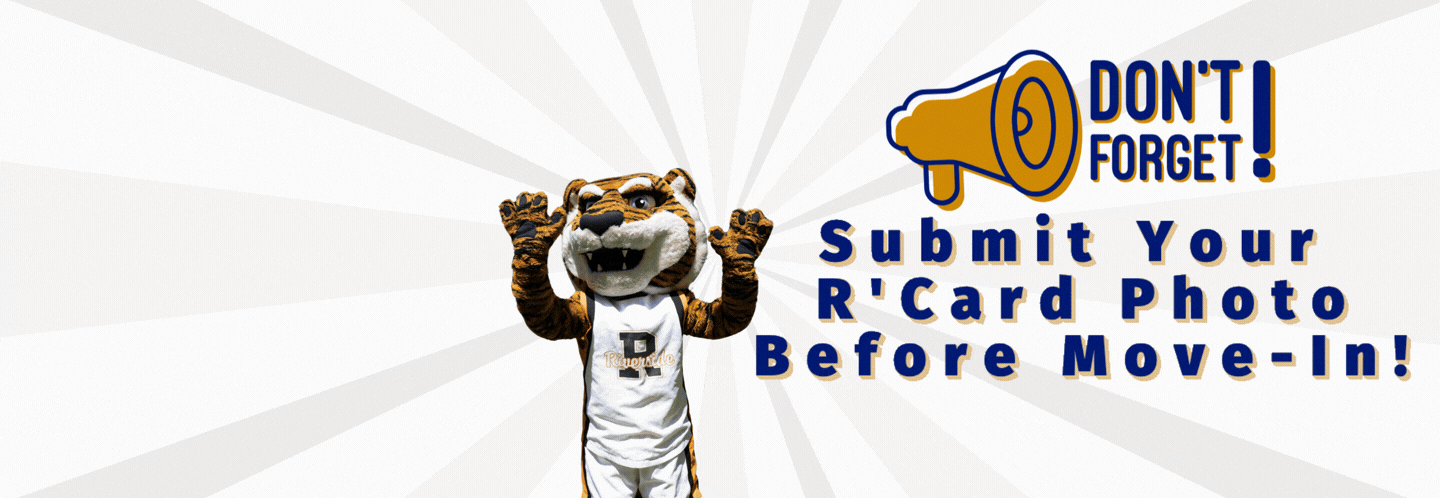 Bennie the Tiger with his arms up and the caption "Don't Forget: Submit Your R'Card Before Move-In"