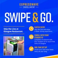 ExpressWave Enrollment: swipe & go. Skip the Line at Glasgow Restaurant.